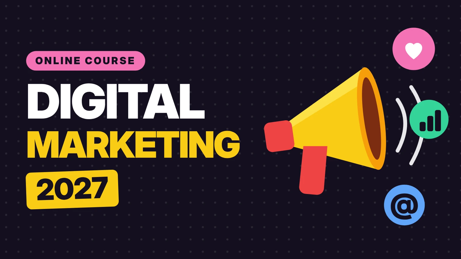 Digital Marketing Course Online 2027